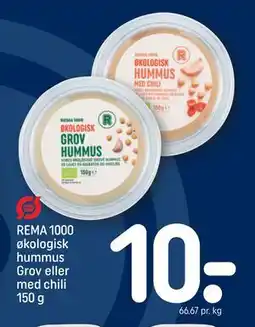 REMA 1000 REMA 1000 økologisk hummus Grov eller med chili 150 g, DKK 10 tilbud