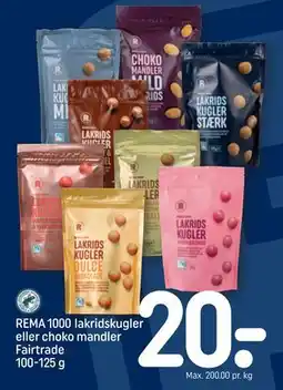 REMA 1000 REMA 1000 lakridskugler eller choko mandler Fairtrade 100-125 g, DKK 20 tilbud
