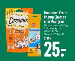 Min Købmand Dreamies, Frolic Chewy Chomps eller Pedigree, DKK 25 tilbud