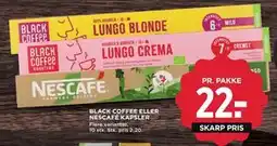 MENY BLACK COFFEE ELLER NESCAFÉ KAPSLER, DKK 22 tilbud