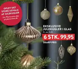 Plantorama EKSKLUSIVE JULEKUGLER I GLAS, DKK 99.95 tilbud