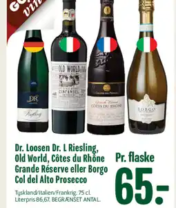 Min Købmand Dr. Loosen Dr. L Riesling, Old World, Côtes du Rhône Grande Réserve eller Borgo Col del Alto Prosecco tilbud