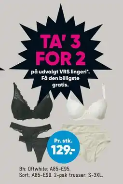 Bilka TA' 3 FOR 2 på udvalgt VRS lingeri, DKK 129 tilbud
