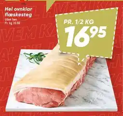 Bilka Hel ovnklar flæskesteg, DKK 16.95 tilbud