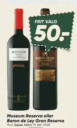 Bilka Museum Reserva eller Baron de Ley Gran Reserva, DKK 50 tilbud