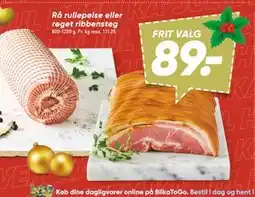 Bilka Rå rullepølse eller røget ribbensteg, DKK 89 tilbud