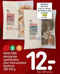 REMA 1000 REMA 1000 økologiske speltstykker eller havrestykker Dybfrost 420-510 g, DKK 12 tilbud