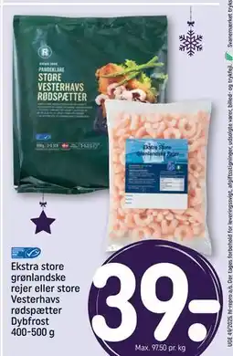 REMA 1000 Ekstra store grønlandske rejer eller store Vesterhavs rødspætter Dybfrost 400-500 g, DKK 39 tilbud