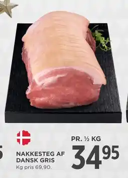 MENY NAKKESTEG AF DANSK GRIS, DKK 34.95 tilbud