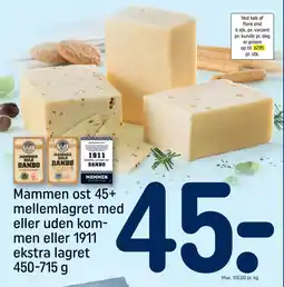 REMA 1000 Mammen ost 45+ mellemlagret med eller uden kom- men eller 1911 ekstra lagret tilbud