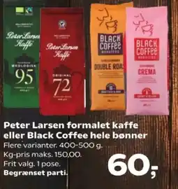 SuperBrugsen Peter Larsen formalet kaffe eller Black Coffee hele bønner tilbud