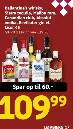 Løvbjerg Ballantine's whisky, Sierra tequila, Malibu rom, Canandian club, Absolut vodka, Beefeater gin el. Licor 43 tilbud