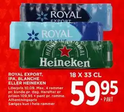 MENY ROYAL EXPORT, IPA, BLANCHE ELLER HEINEKEN tilbud