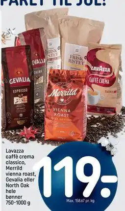 REMA 1000 Lavazza caffè crema classico, Merrild vienna roast, Gevalia eller North Oak hele bønner 750-1000 g tilbud