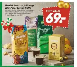 Bilka Merrild, Lavazza, Löfbergs eller Peter Larsen Kaffe tilbud