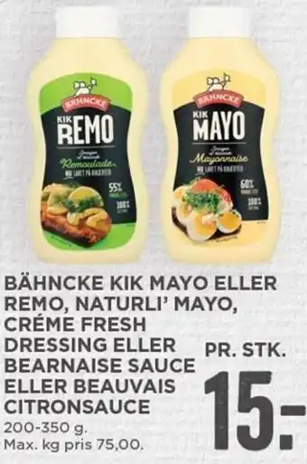 Bähncke Kik Mayo Eller Remo, Naturli' Mayo, Créme Fresh Dressing Eller Bearnaise Sauce Eller Beauvais Citronsauce 200-350g