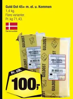 Calle Guld Ost 45+ m. el. u. Kommen tilbud