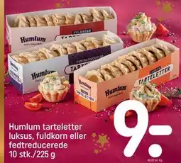 REMA 1000 Humlum tarteletter luksus, fuldkorn eller fedtreducerede 10 stk./225 g tilbud