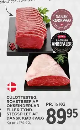 MENY CULOTTESTEG, ROASTBEEF AF OKSEINDERLÅR ELLER TYNDSTEGSFILET AF DANSK KØDKVÆG tilbud