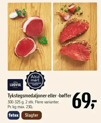 Føtex Tykstegsmedaljoner eller -bøffer tilbud