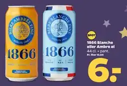 Netto 1866 Blanche eller Ambre øl tilbud