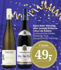Dagli'Brugsen Hans Baer Riesling eller Joseph Pellerin Côtes-du-Rhône tilbud