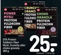 REMA 1000 OTA Protein fuldkorn fiber Mysli, Crunchy eller choko granola 350 g tilbud