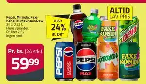 Pepsi, Mirinda, Faxe Kondi el. Mountain Dew