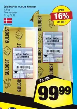 Calle Guld Ost 45+ m. el. u. Kommen tilbud