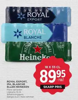 MENY ROYAL EXPORT, IPA, BLANCHE ELLER HEINEKEN tilbud