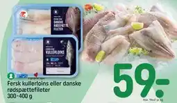 REMA 1000 Fersk kullerloins eller danske rødspættefileter 300-400 g tilbud