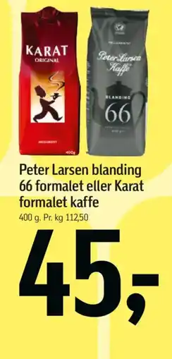 Føtex Peter Larsen blanding 66 formalet eller Karat formalet kaffe tilbud