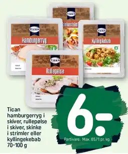 REMA 1000 Tican pålæg (skiver/ruller/kyllingekebab) tilbud