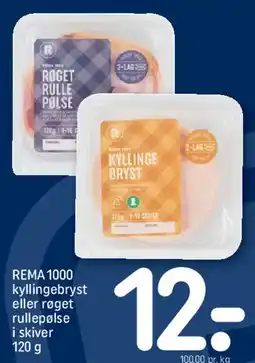 REMA 1000 REMA 1000 kyllingebryst / røget rullepølse tilbud