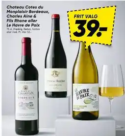 Bilka Chateau Cotes du Monplaisir Bordeaux, Charles Aine & Fils Rhone eller Le Havre de Paix tilbud