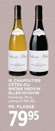 MENY M. CHAPOUTIER CÔTES-DU-RHÔNE RØDVIN ELLER HVIDVIN tilbud