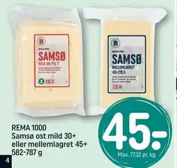 REMA 1000 REMA 1000 Samsø ost mild 30+ eller mellemlagret 45+ 582-787 g tilbud