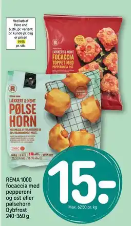 REMA 1000 REMA 1000 focaccia med pepperoni og ost eller pølsehorn Dybfrost 240-360 g tilbud
