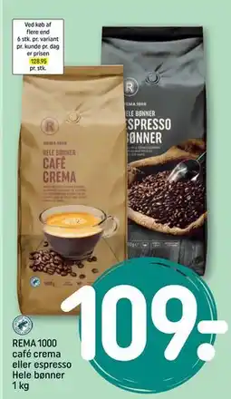 REMA 1000 REMA 1000 café crema eller espresso Hele bønner 1 kg tilbud