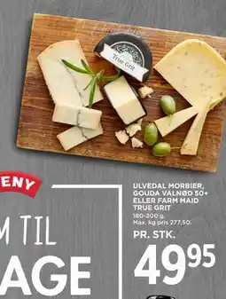 MENY ULVEDAL MORBIER, GOUDA VALNØD 50+ ELLER FARM MAID TRUE GRIT tilbud
