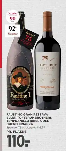 MENY FAUSTINO GRAN RESERVA ELLER TOFTERUP BROTHERS TEMPRANILLO RIBERA DEL DUERO CRIANZA tilbud