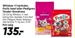 Bilka Whiskas + tørfoder, Frolic Beef eller Pedigree Tender Goodness tilbud