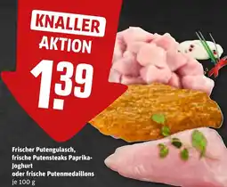 REWE DE Frischer Putengulasch, frische Putensteaks Paprika- Joghurt oder frische Putenmedaillons je tilbud