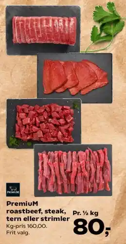 Premium roastbeef, steak, tern eller strimler