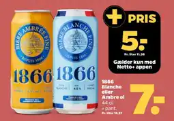 Netto 1866 blanche eller ambre øl tilbud