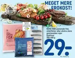 REMA 1000 REMA 1000 panerede fisk, sildefileter eller ekstra store grønlandske rejer Dybfrost 200-500 g tilbud