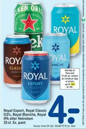 Royal Export, Royal Classic 0.0%, Royal Blanche, Royal IPA eller Heineken 33 cl. Ex. pant