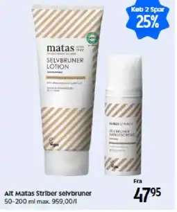Matas Alt Matas Striber selvbruner tilbud