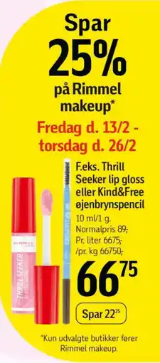Føtex F.eks. Thrill Seeker lip gloss eller Kind&Free øjenbrynspencil tilbud