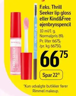 Føtex Thrill Seeker lip gloss eller Kind&Free øjenbrynspencil tilbud